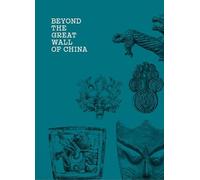 Beyond the Great Wall of China : Xiongnus and East Asian Steppe Art in the Collection of the Ferenc Hopp Museum of Asiatic Arts, Budapest