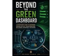Beyond the Green Dashboard: A Supervisor’s Guide to Governing Mission-Critical Transformations with Evidence, Accountability, and Control