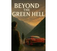 Beyond the Green Hell