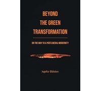 Beyond the Green Transformation: On the Way to a Postliberal Modernity