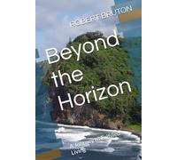 Beyond the Horizon: A Journey to Fulfilled Living