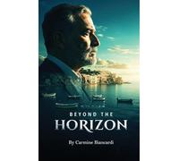 Beyond the Horizon: A Life of Discovery, Innovation, and Resilience