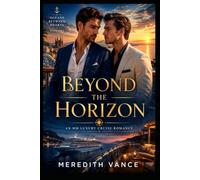 BEYOND THE HORIZON: An MM Luxury Cruise Romance Set In Mediterranean