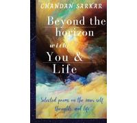 beyond the horizon with you and life (Tascabile)