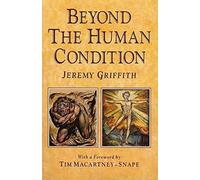 Jeremy Griffith Beyond the Human Condition (Tascabile)