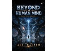 Beyond the Human Mind: Human Meets with Alien