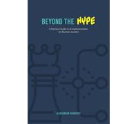 Beyond the Hype: A Practical Guide to AI Implementation for Business Leaders