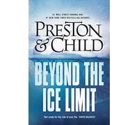 Beyond the Ice Limit: A gripping and shocking science fiction adventure from the bestselling authors of the Agent Pendergast series: 4