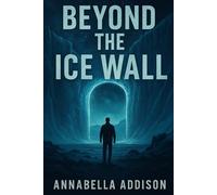 Beyond the Ice Wall