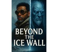 Beyond The Ice Wall: The War Of The Wall