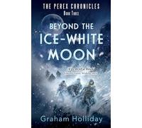 Beyond the Ice-White Moon: 3