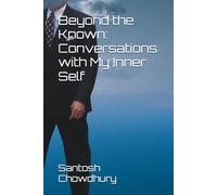 Beyond the Known: Conversations with My Inner Self