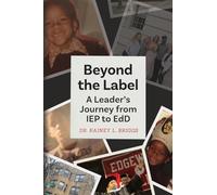 Beyond the Label: A Leader's Journey from IEP to EdD