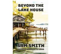 BEYOND THE LAKE HOUSE