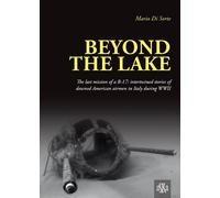 Beyond the lake. The last mission of a B-17. Intertwined stories