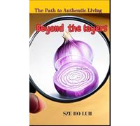 Beyond the Layers: The Path to Authentic Living: 3