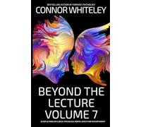 Beyond The Lecture Volume 7: 20 Reflections on Clinical Psychology, Mental Health and Psychotherapy