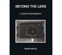 Beyond The Lens: A year of photography