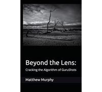 Beyond the Lens:: Cracking the Algorithm of GuruShots