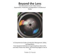 Beyond the Lens: sCine Photo Audio-Visual Production, Safety and Regulatory GuideBest Practices for Professional Composition, Cinematography and Workplace Safety
