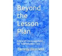 Beyond the Lesson Plan: A Year of Encouragement for Teachers Who Care