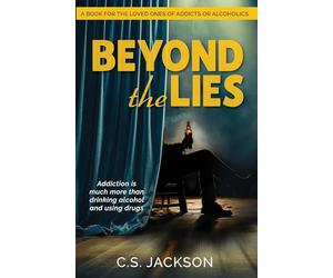 Beyond the Lies: Addiction is much more than drinking alcohol and using drugs