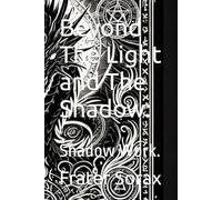Beyond The Light and The Shadow:: Shadow Work.