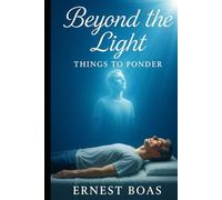 Beyond the Light: Things to Ponder