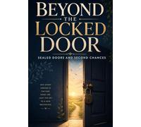 Beyond the Locked Door: Sealed Doors and Second Chances