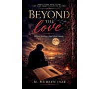 Beyond The Love: Where Feelings Find Their Words