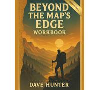 Beyond The Map’s Edge Workbook: A Seeker book for Justin Posey’s Treasure and Wisdom