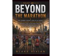 Beyond The Marathon: Build the Habits. Find the Confidence. Embrace the Journey: 3