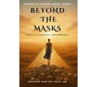 Beyond The Masks: Identity, Purpose And Renewal