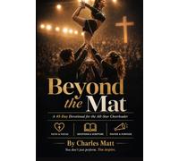 Beyond the Mat: A 45-Day Devotional for the All-Star Cheerleader