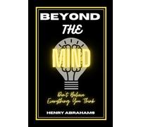 BEYOND THE MIND: Don't Believe Everything You Think