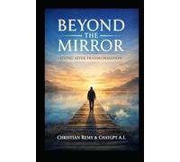 Beyond the Mirror: How to Live Without Returning to Old Patterns