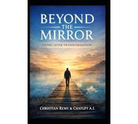 Beyond the Mirror: How to Live Without Returning to Old Patterns