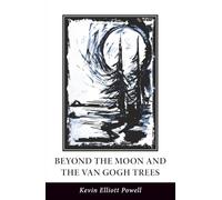 Beyond the Moon and the Van Gogh Trees