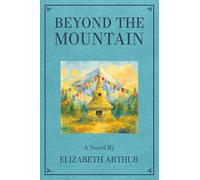 Beyond The Mountain: A Novel