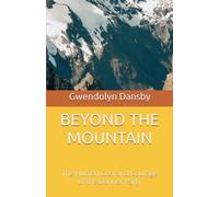 BEYOND THE MOUNTAIN: The Human Cost and Courage of the Donner Party