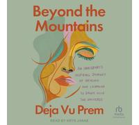 Beyond the Mountains: An Immigrant's Inspiring Journey of Healing and Learning to Dance With the Universe
