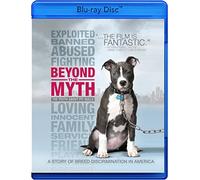 Beyond the Myth: A Film About Pit Bulls and Breed Discrimination