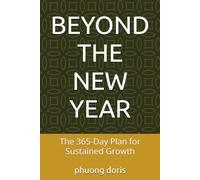 BEYOND THE NEW YEAR: The 365-Day Plan for Sustained Growth: 12