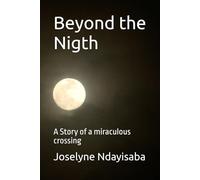 Beyond the Nigth: A Story of a miraculous crossing