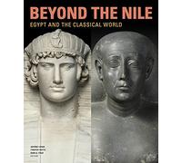 Beyond the Nile: Egypt and the Classical World