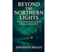Beyond the Northern Lights: Discovering Biblical Values Through Nordic Eyes
