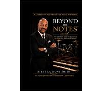 Beyond the Notes: The Complete Guide to Becoming an Effective Minister of Music