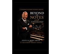 Beyond the Notes: The Complete Guide to Becoming an Effective Minister of Music
