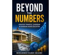 Beyond the Numbers: Strategic Financial Leadership in Ghanaian Higher Education
