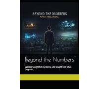 Beyond the Numbers: Success taught him systems. Life taught him what they cost.